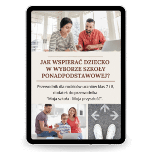 Ebook „Jak wspierać dziecko w wyborze szkoły ponadpodstawowej”